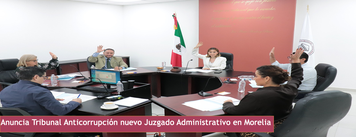 Anuncia Tribunal Anticorrupción nuevo Juzgado Administrativo en Morelia
